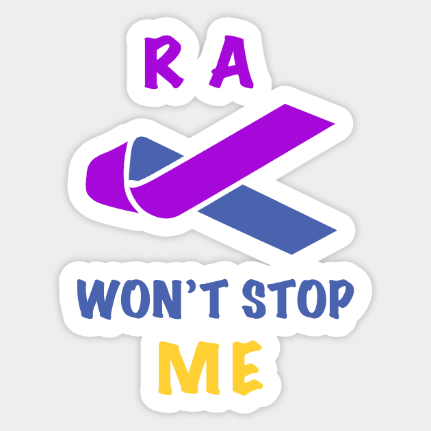 Rheumatoid Arthritis Awareness - Won't Stop ME Sticker by Kangavark